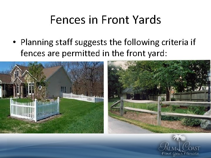 Fences in Front Yards • Planning staff suggests the following criteria if fences are