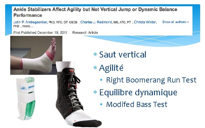  Saut vertical Agilité • Right Boomerang Run Test Equilibre dynamique • Modifed Bass