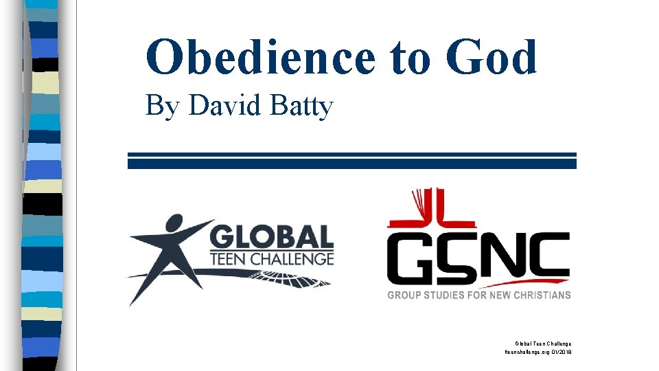 Obedience to God By David Batty Global Teen Challenge Iteenchallenge. org 01/2018 