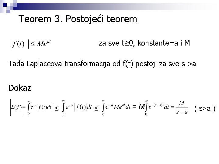 Teorem 3. Postojeći teorem za sve t≥ 0, konstante=a i M Tada Laplaceova transformacija