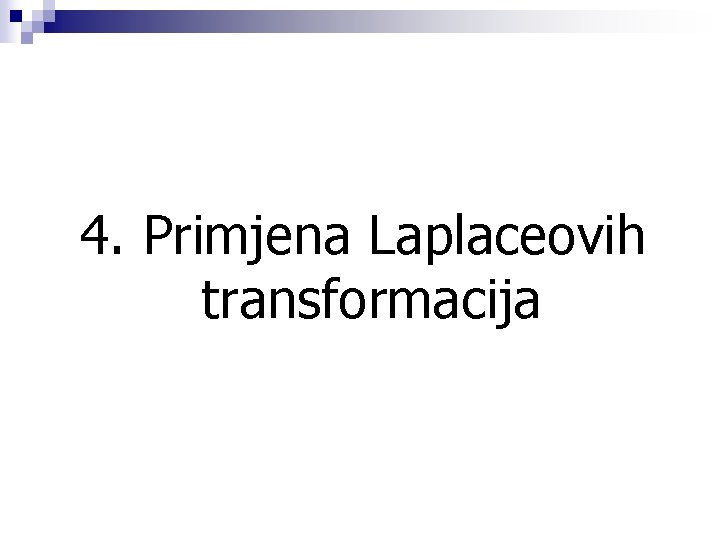 4. Primjena Laplaceovih transformacija 
