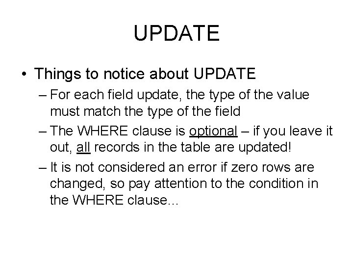 UPDATE • Things to notice about UPDATE – For each field update, the type