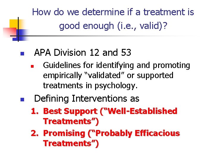 How do we determine if a treatment is good enough (i. e. , valid)?