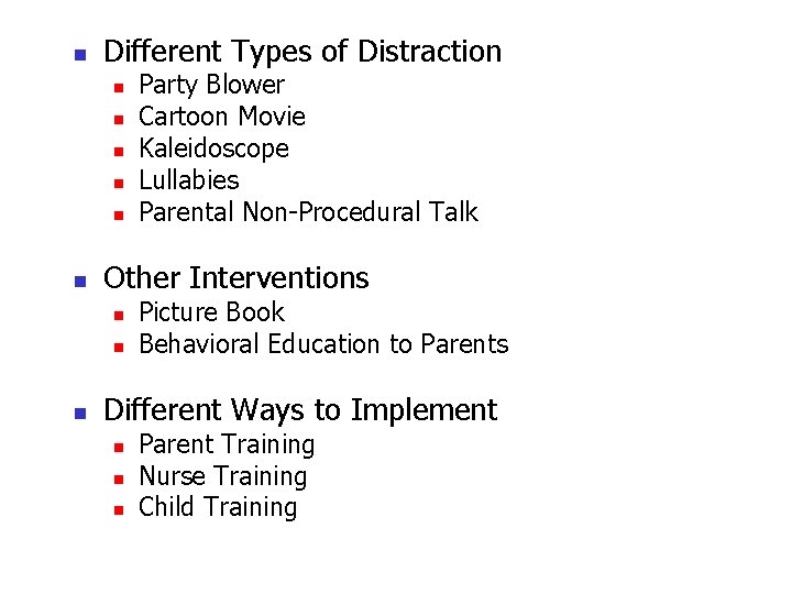 n Different Types of Distraction n n n Other Interventions n n n Party