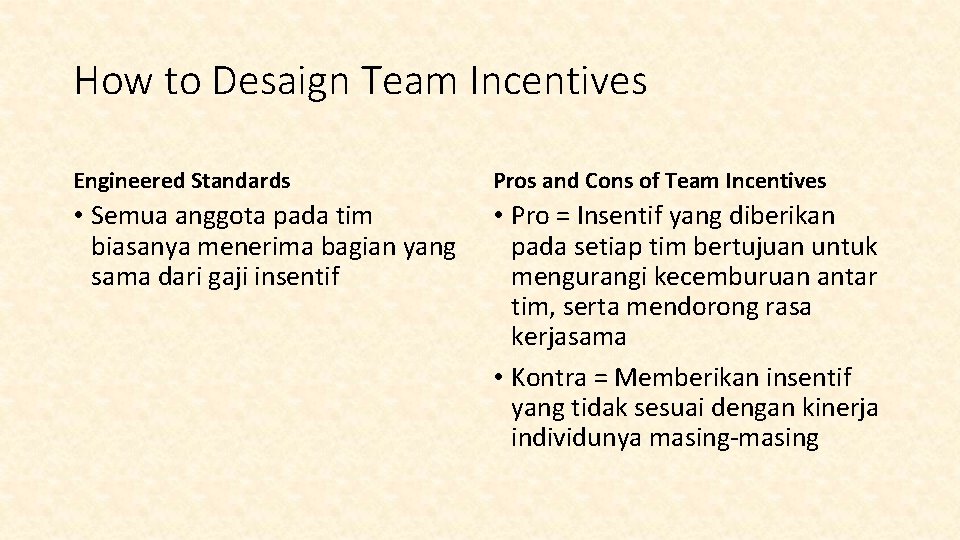 How to Desaign Team Incentives Engineered Standards Pros and Cons of Team Incentives •