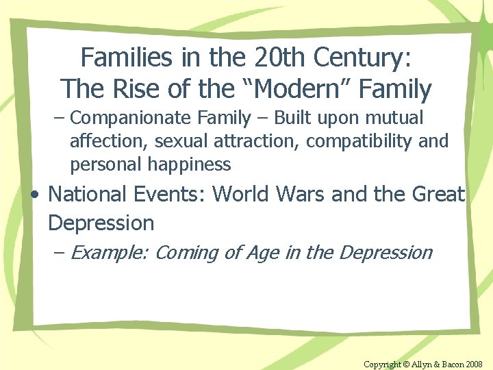 Families in the 20 th Century: The Rise of the “Modern” Family – Companionate