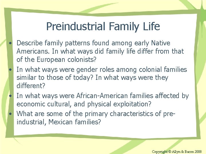 Preindustrial Family Life • Describe family patterns found among early Native Americans. In what