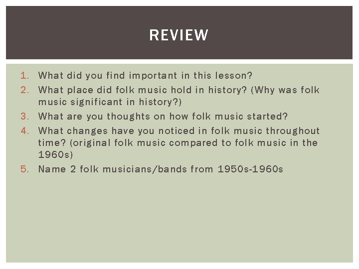 REVIEW 1. What did you find important in this lesson? 2. What place did