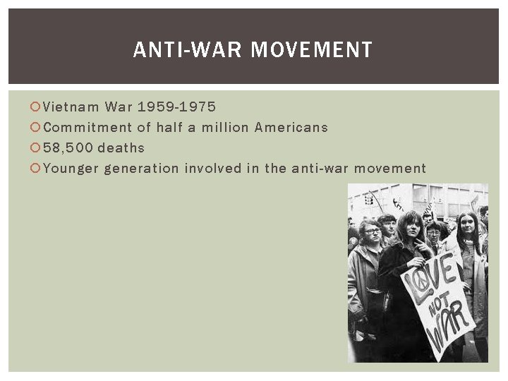 ANTI-WAR MOVEMENT Vietnam War 1959 -1975 Commitment of half a million Americans 58, 500