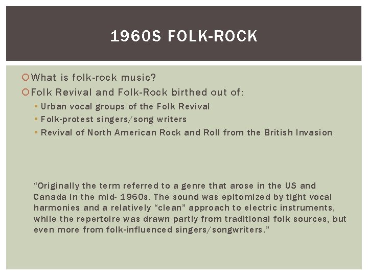 1960 S FOLK-ROCK What is folk-rock music? Folk Revival and Folk-Rock birthed out of: