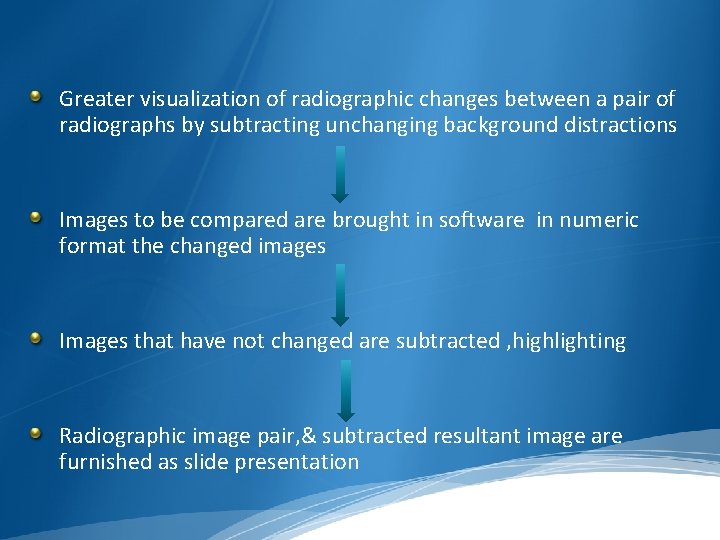 Greater visualization of radiographic changes between a pair of radiographs by subtracting unchanging background