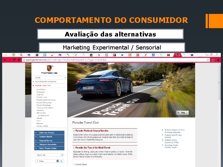 COMPORTAMENTO DO CONSUMIDOR Avaliação das alternativas Marketing Experimental / Sensorial 