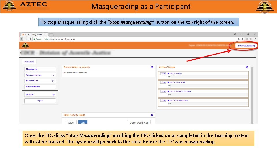 Masquerading as a Participant To stop Masquerading click the “Stop Masquerading” button on the