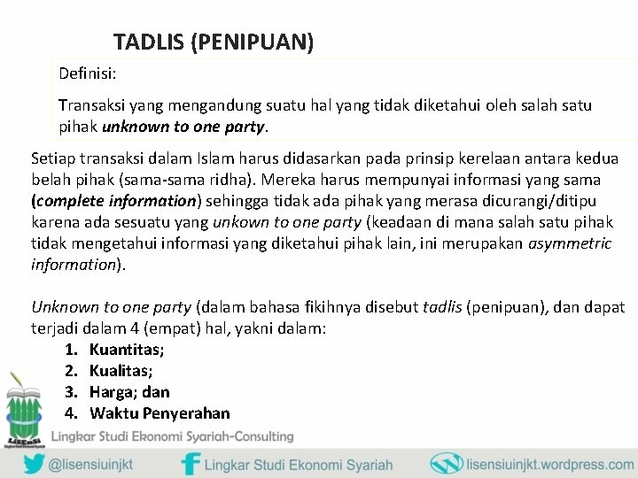 TADLIS (PENIPUAN) Definisi: Transaksi yang mengandung suatu hal yang tidak diketahui oleh salah satu