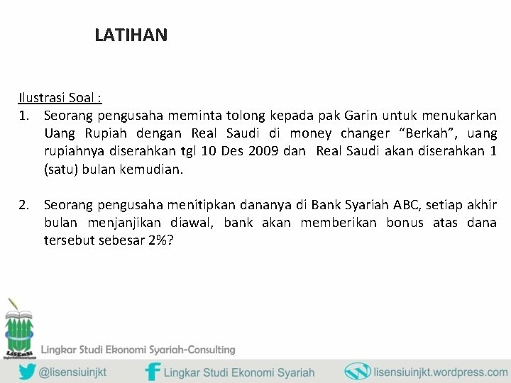 LATIHAN Ilustrasi Soal : 1. Seorang pengusaha meminta tolong kepada pak Garin untuk menukarkan