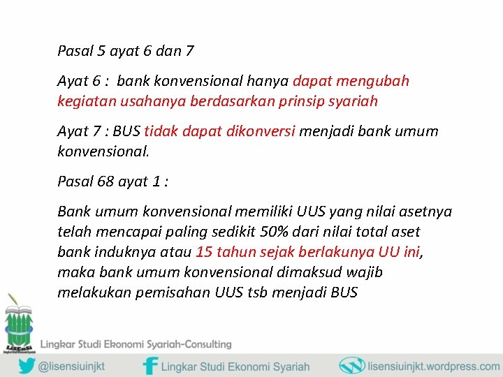 Pasal 5 ayat 6 dan 7 Ayat 6 : bank konvensional hanya dapat mengubah