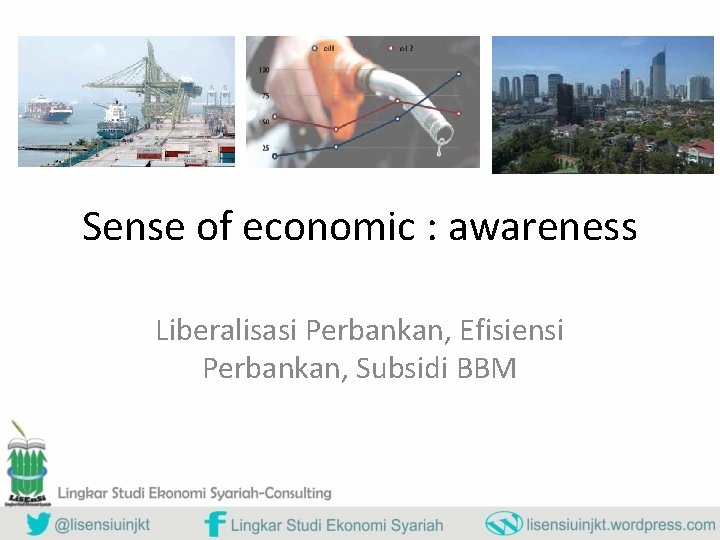 Sense of economic : awareness Liberalisasi Perbankan, Efisiensi Perbankan, Subsidi BBM 