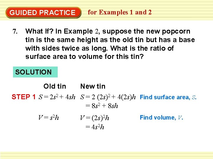 GUIDED PRACTICE 7. for Examples 1 and 2 What If? In Example 2, suppose