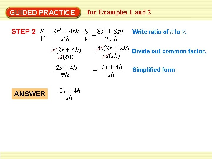 GUIDED PRACTICE for Examples 1 and 2 STEP 2 S = 2 s 2