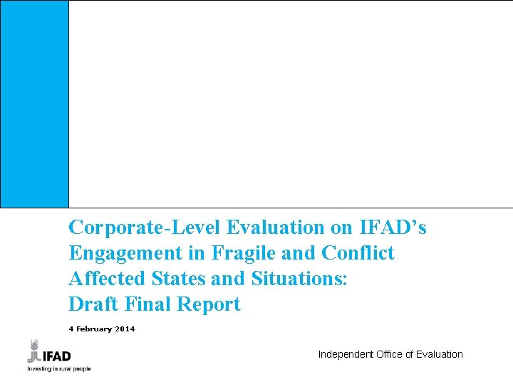 Corporate-Level Evaluation on IFAD’s Engagement in Fragile and Conflict Affected States and Situations: Draft