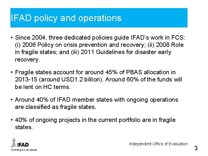 IFAD policy and operations • Since 2004, three dedicated policies guide IFAD’s work in