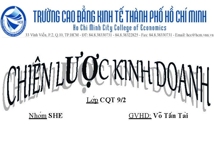 Lơ p CQT 9/2 Nho m SHE GVHD: Vo Tâ n Ta i Lơ p CQT 9/2 Nho m SHE GVHD: Vo Tâ n Ta i