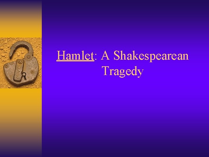 Hamlet: A Shakespearean Tragedy 