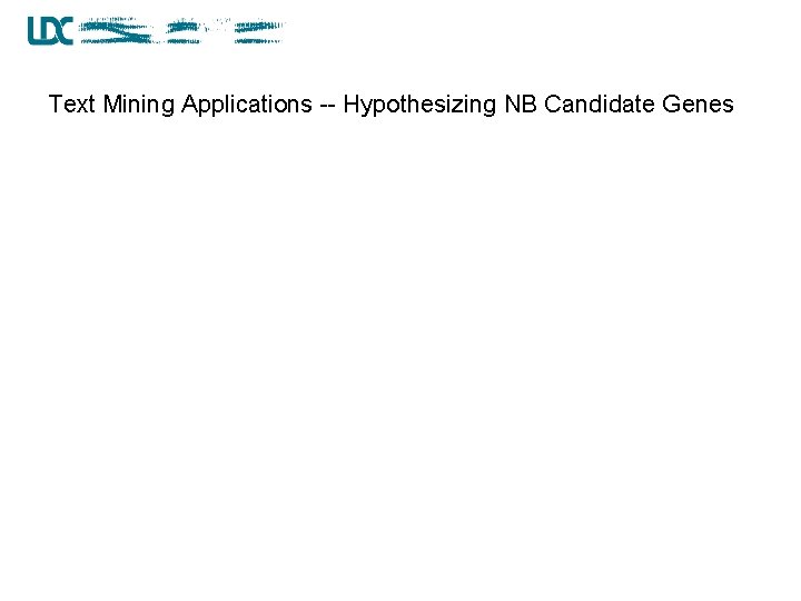Text Mining Applications -- Hypothesizing NB Candidate Genes 
