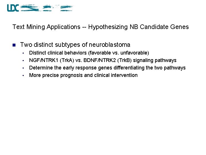 Text Mining Applications -- Hypothesizing NB Candidate Genes n Two distinct subtypes of neuroblastoma
