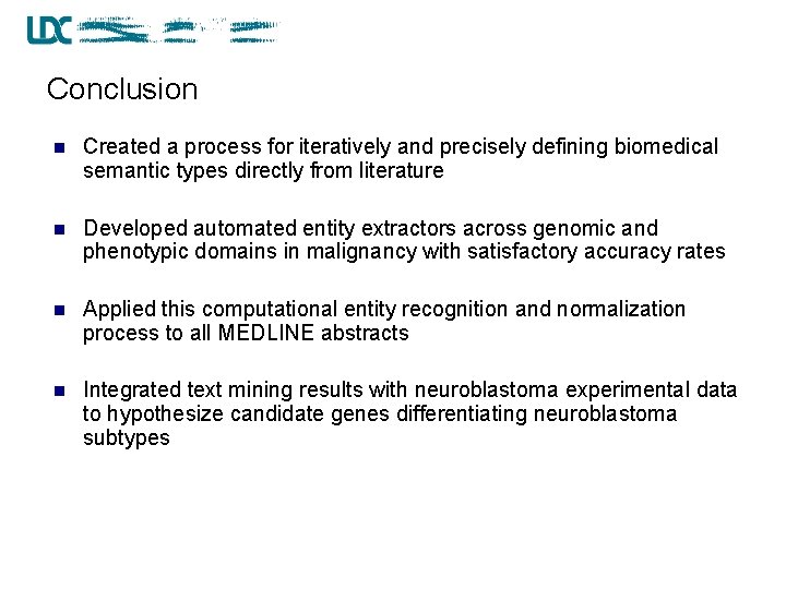 Conclusion n Created a process for iteratively and precisely defining biomedical semantic types directly