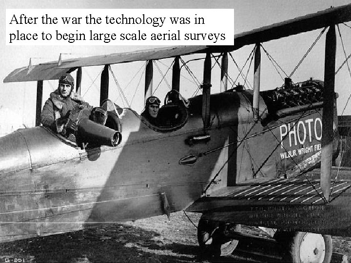After the war the technology was in place to begin large scale aerial surveys