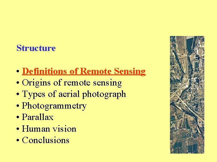 Structure • Definitions of Remote Sensing • Origins of remote sensing • Types of