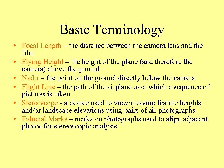 Basic Terminology • Focal Length – the distance between the camera lens and the