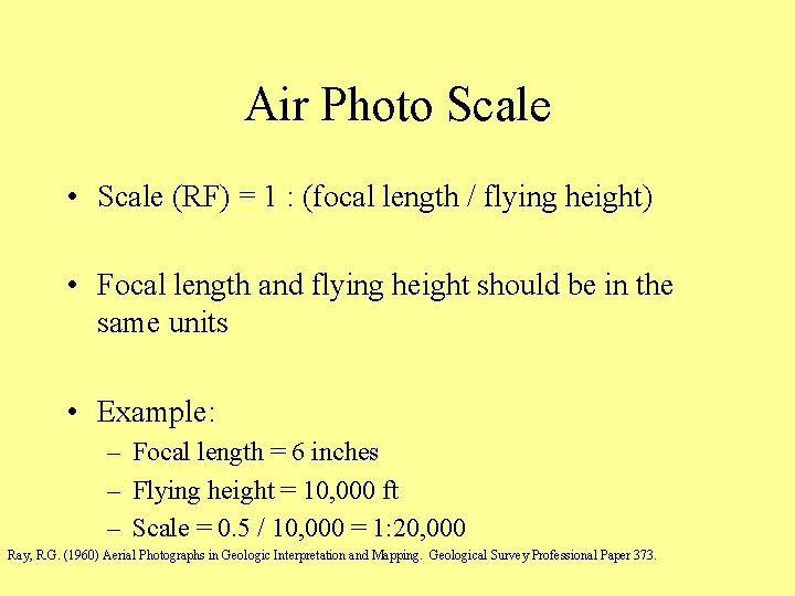 Air Photo Scale • Scale (RF) = 1 : (focal length / flying height)