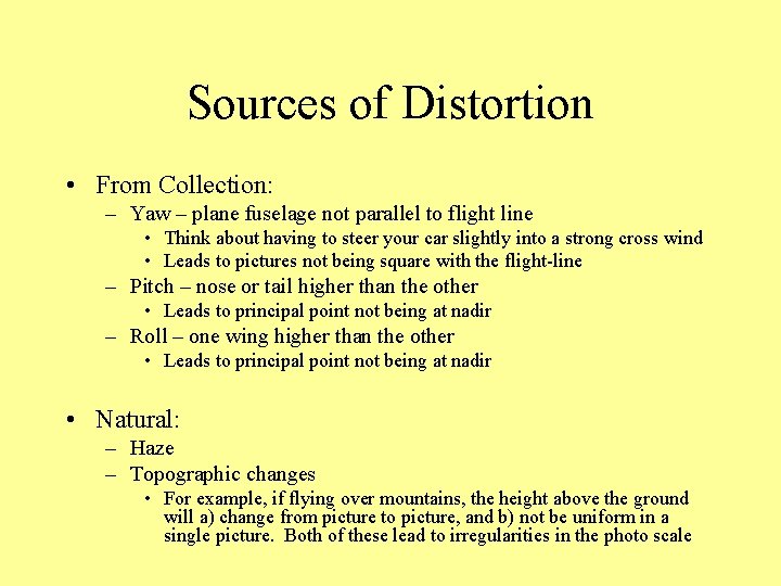 Sources of Distortion • From Collection: – Yaw – plane fuselage not parallel to