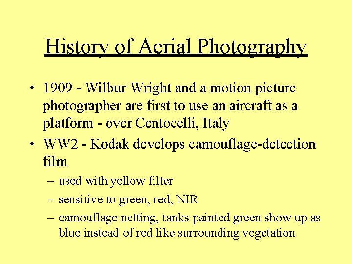 History of Aerial Photography • 1909 - Wilbur Wright and a motion picture photographer