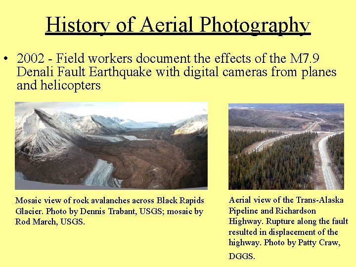 History of Aerial Photography • 2002 - Field workers document the effects of the