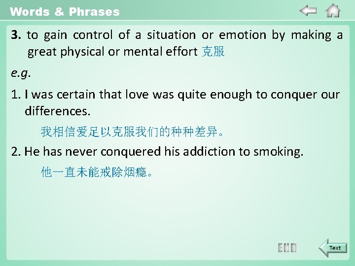 Words & Phrases 3. to gain control of a situation or emotion by making