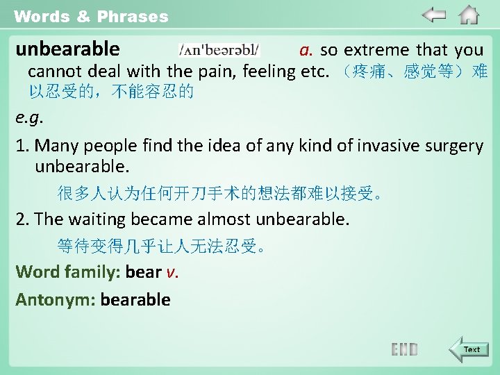 Words & Phrases unbearable a. so extreme that you cannot deal with the pain,