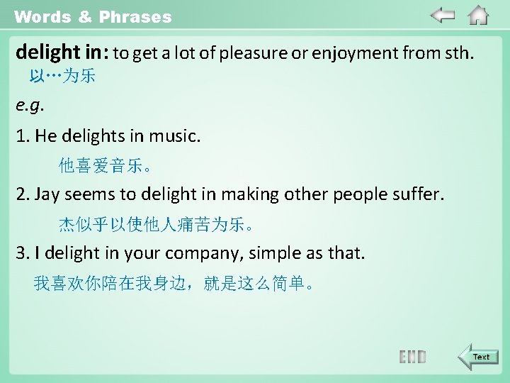 Words & Phrases delight in: to get a lot of pleasure or enjoyment from