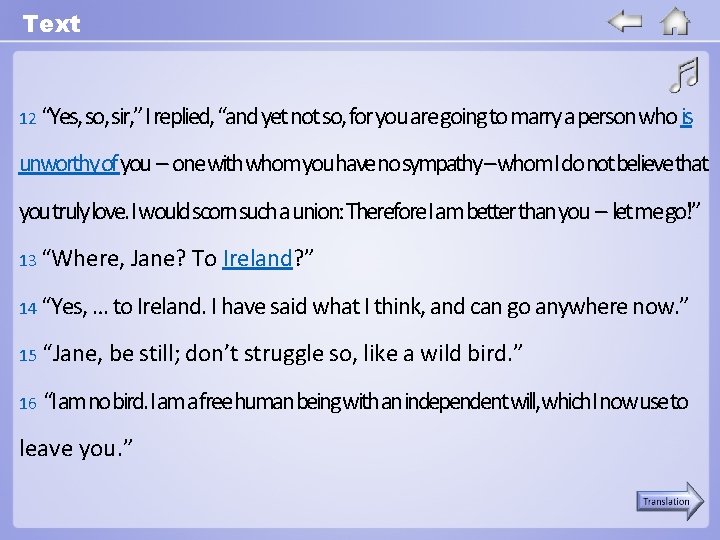 Text 12 “Yes, so, sir, ” I replied, “and yet not so, for you