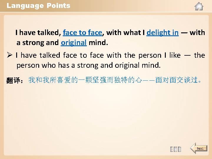 Language Points I have talked, face to face, with what I delight in —