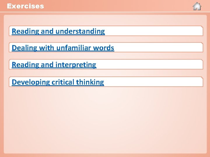 Exercises Reading and understanding Dealing with unfamiliar words Reading and interpreting Developing critical thinking