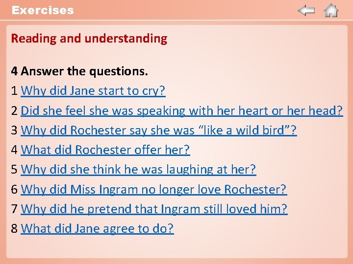 Exercises Reading and understanding 4 Answer the questions. 1 Why did Jane start to