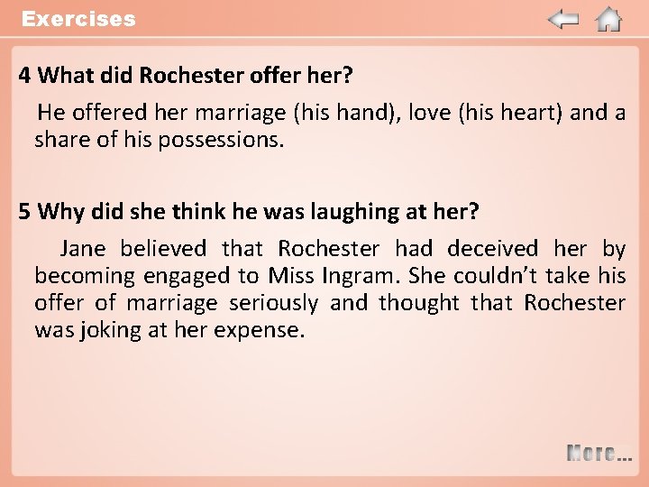 Exercises 4 What did Rochester offer her? He offered her marriage (his hand), love