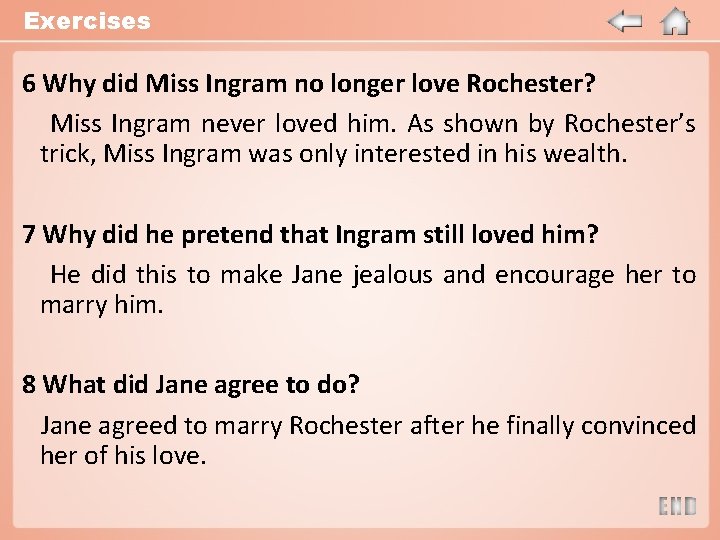 Exercises 6 Why did Miss Ingram no longer love Rochester? Miss Ingram never loved