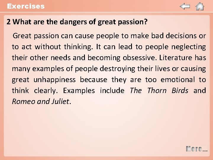 Exercises 2 What are the dangers of great passion? Great passion cause people to