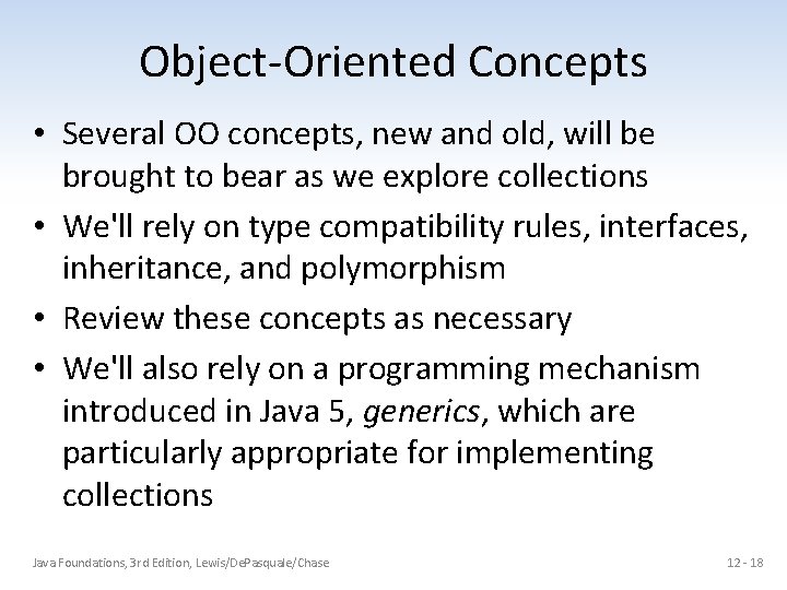 Object-Oriented Concepts • Several OO concepts, new and old, will be brought to bear