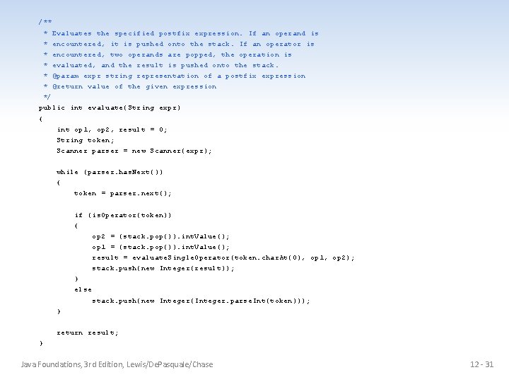 /** * Evaluates the specified postfix expression. If an operand is * encountered, it