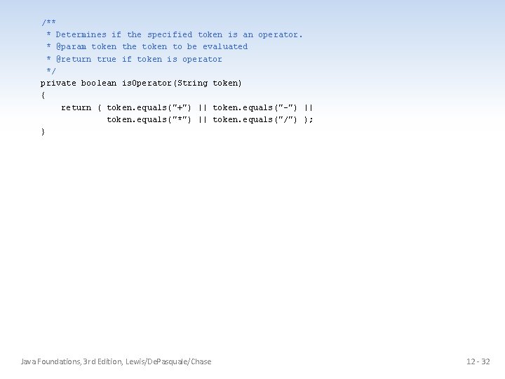 /** * Determines if the specified token is an operator. * @param token the